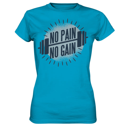 No Pain No Gain  - Damen Premium Shirt