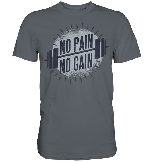 No Pain No Gain  - Herren Classic Shirt