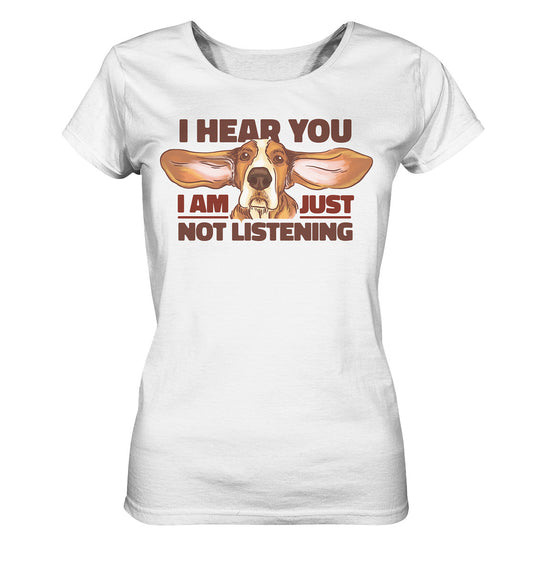 Just not listening  - Damen Bio Shirt