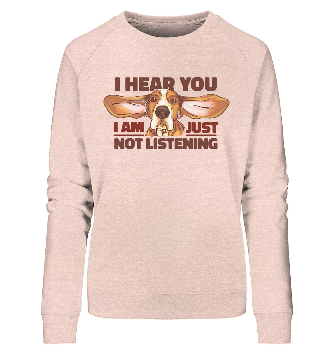 Just not listening  - Damen Bio Sweatshirt