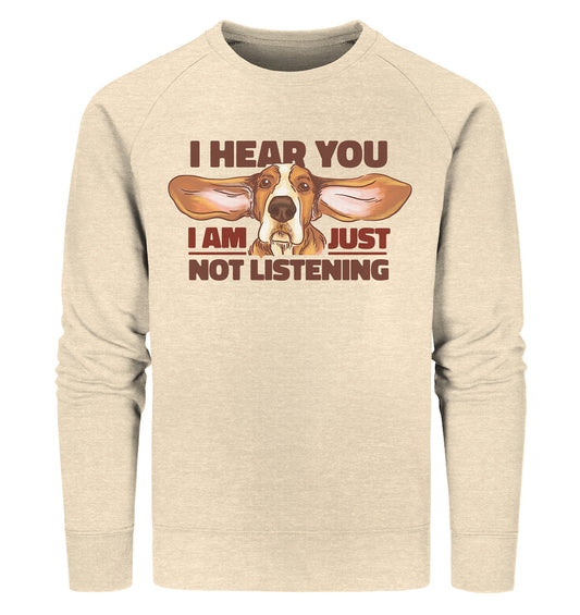 Just not listening  - Herren Bio Sweatshirt