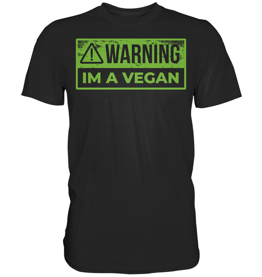 Warning Im a Vegan - Premium Shirt